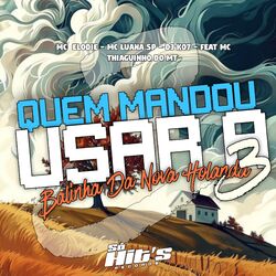 Cover of Quem Mandou Usar a Balinha da Nova Holanda 3