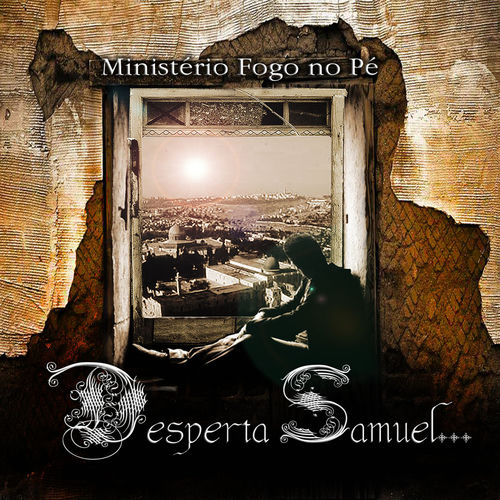 Samual Defa Desperta Samuel - Ministério Fogo no Pé | Deezer