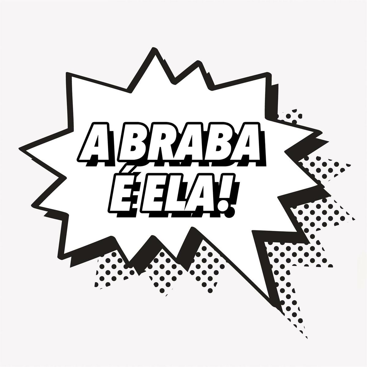Album cover of A BRABA É ELA