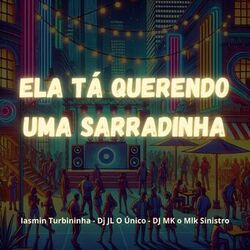 Cover of Ela Tá Querendo uma Sarradinha