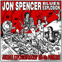 The Jon Spencer Blues Explosion - Jukebox Explosion | Deezer
