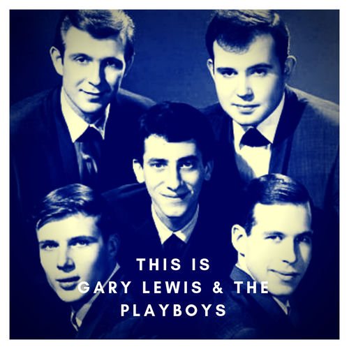 Gary Lewis & The Playboys - This is Gary Lewis & The Playboys | Deezer