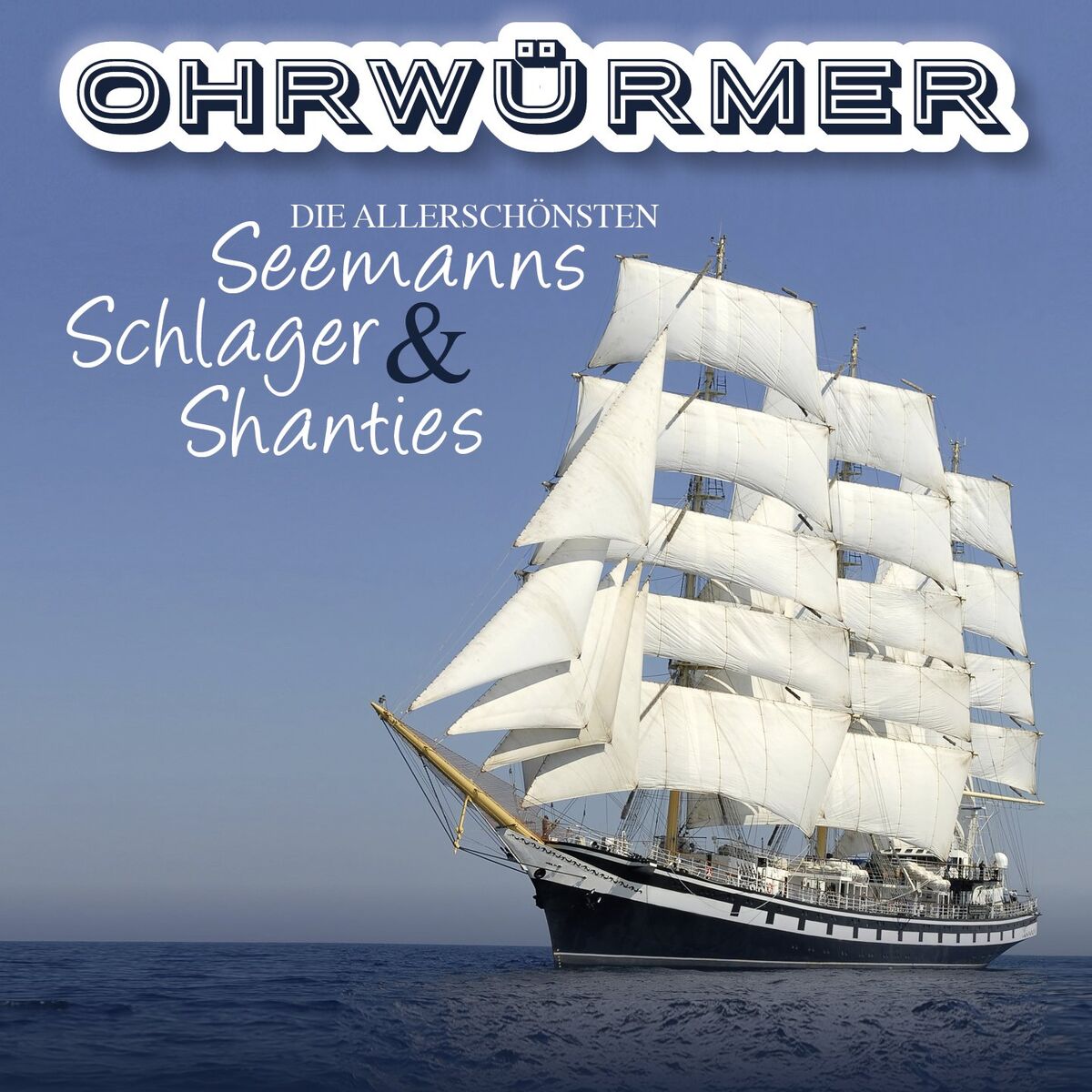 Album cover of Ohrwürmer- Die Allerschönsten Seemanns Schlager & Shanties