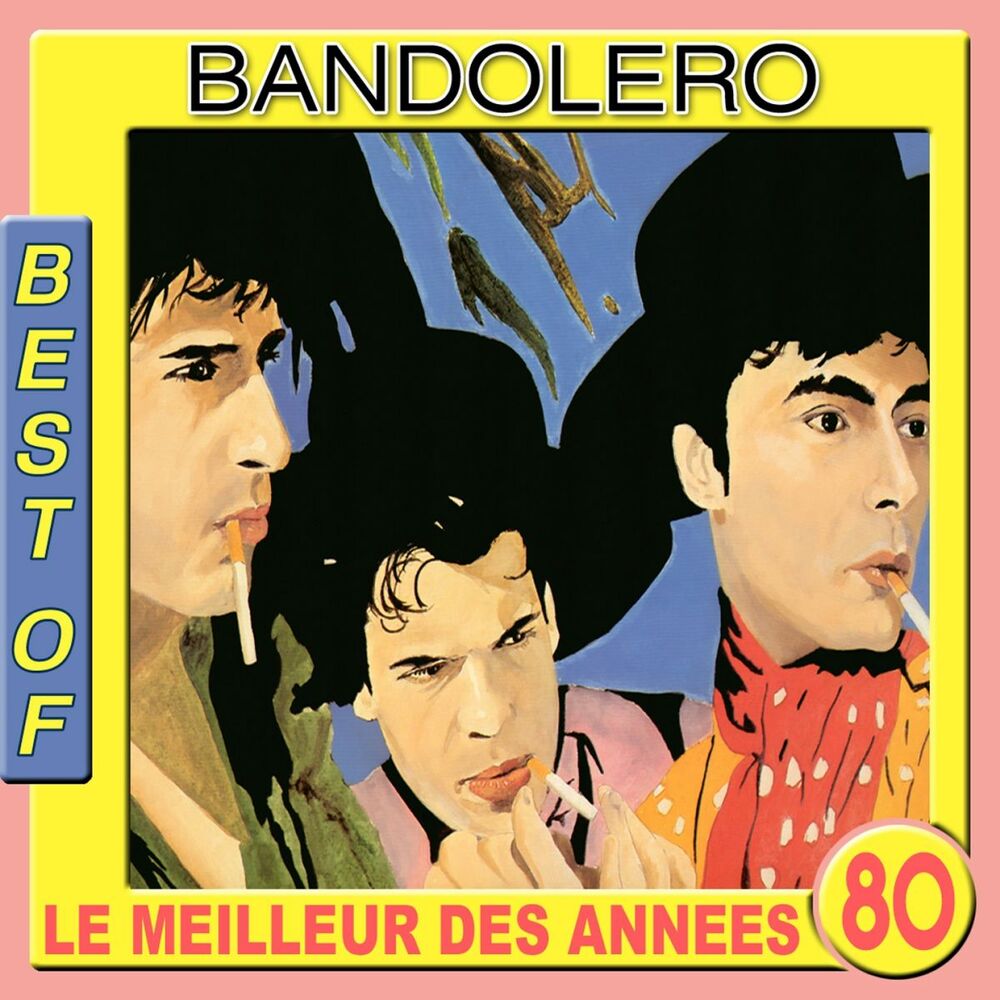 Picture of Best of Bandolero (Le meilleur des années 80)