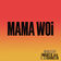 Mama Woi