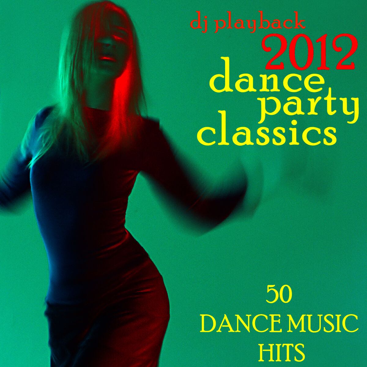 Album cover of 2012 Dance Party Classics: 50 Dance Music Hits