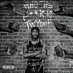 Who The F**k Is Twyce?
