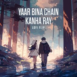 Cover of Yaar Bina Chain Kanha Ray (Lofi Flip)