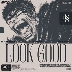 Cover of Look Good (Berserk/Guts)