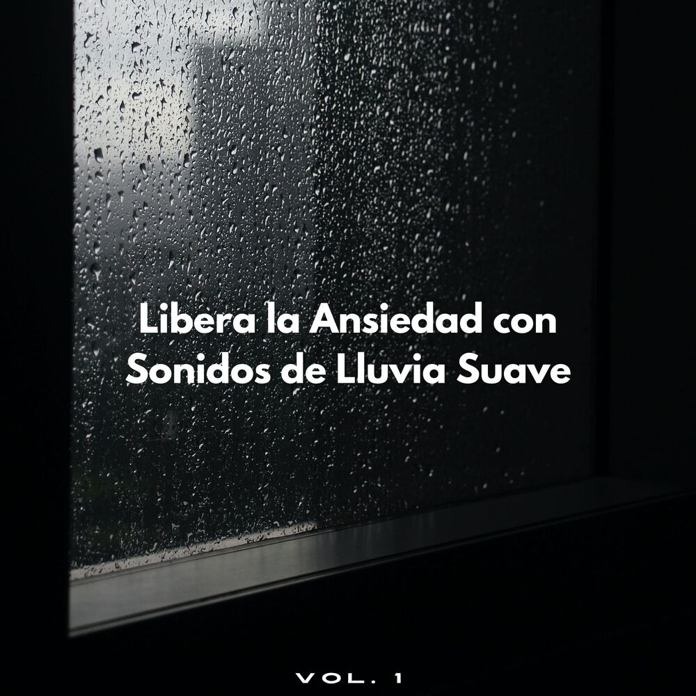 Picture of Libera La Ansiedad Con Sonidos De Lluvia Suave Vol. 1
