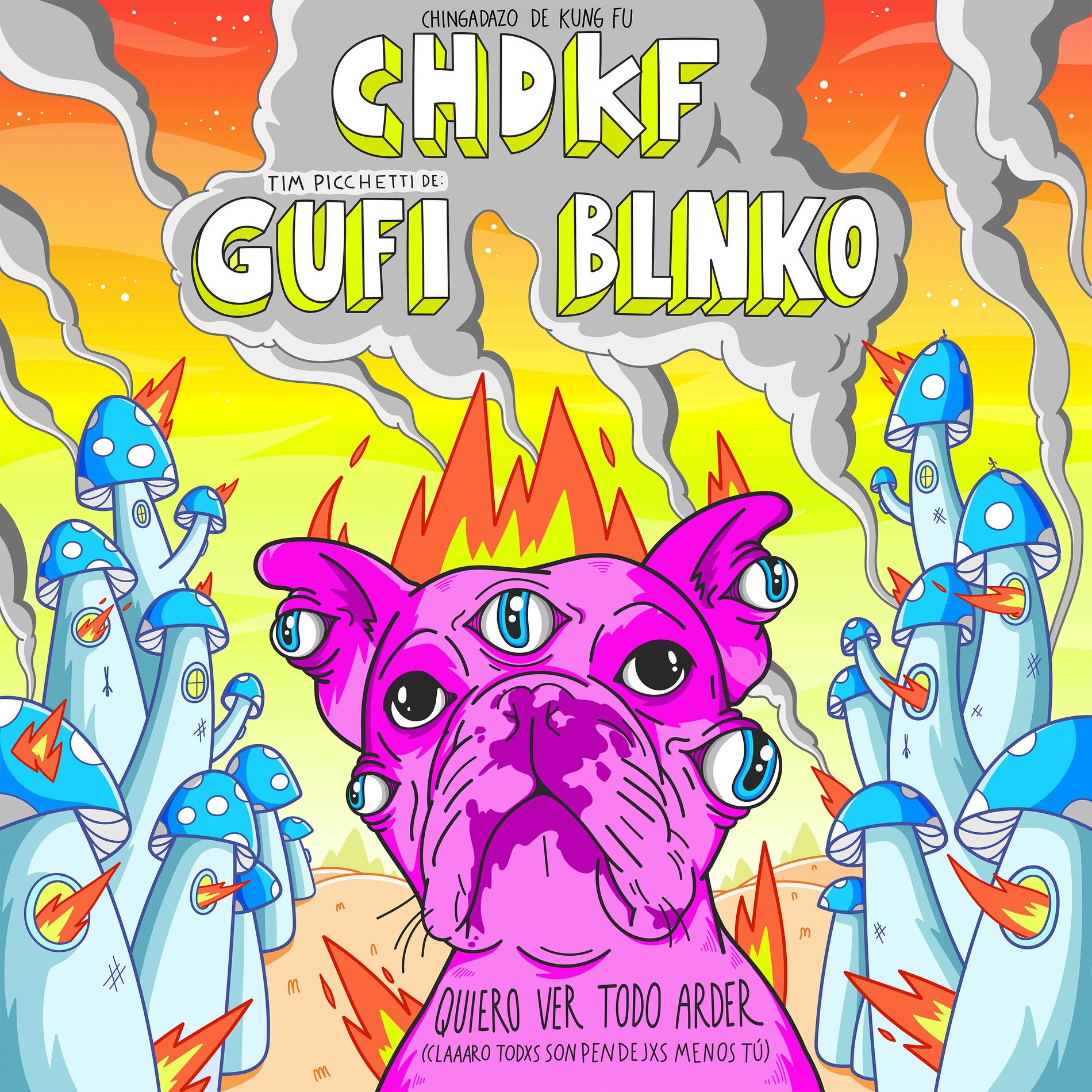 Album cover of Quiero Ver Todo Arder (Claaaro, todxs son pendejxs menos tú)