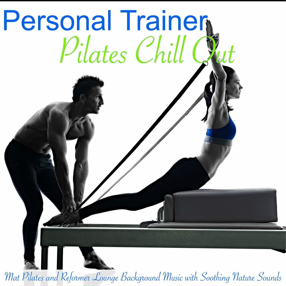 Picture of Personal Trainer Pilates Chill Out – Mat Pilates and Reformer Lounge Background Music with Soothing Nature Sounds