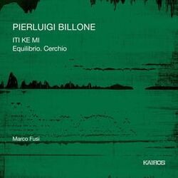 Cover of Pierluigi Billone: ITI KE MI & Equilibrio. Cerchio