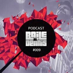 Podcast Baile do Dennis #009