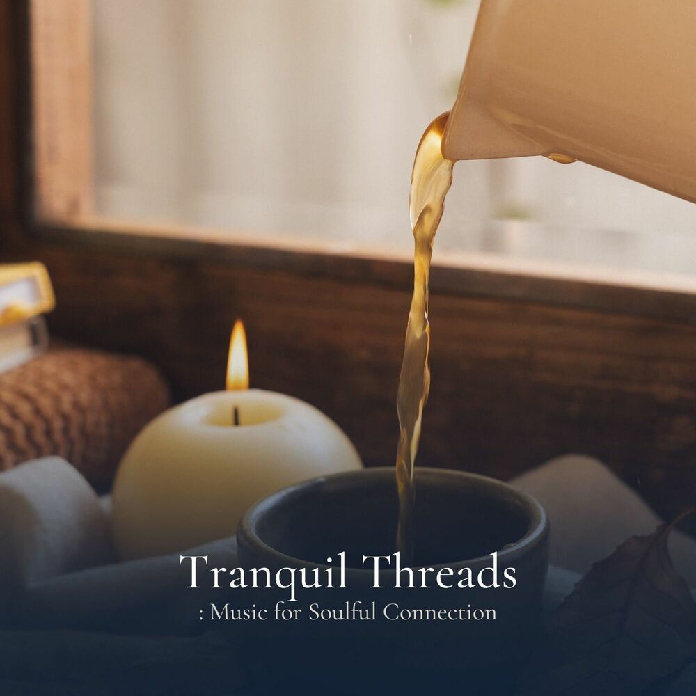 Picture of * Tranquil Threads: Music for Soulful Connection *