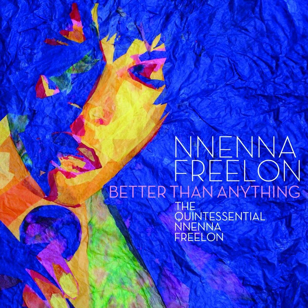Picture of Better Than Anything: The Quintessential Nnenna Freelon