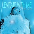 Levitate With Me