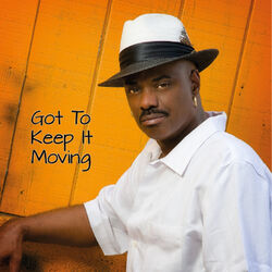 Got to Keep It Moving
