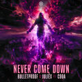 Never Come Down