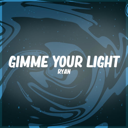 Gimme Your Light