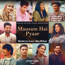 Cover of Mausam Hai Pyaar (From "Modern Love Mumbai ")
