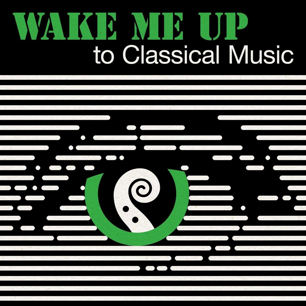 Album cover of Wake Me Up to Classical Music