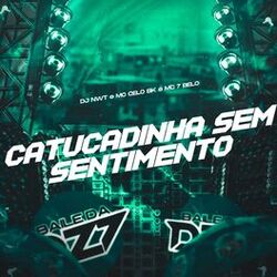 CATUCADINHA SEM SENTIMENTO