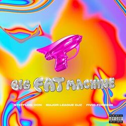 Cover of Big Fat Machine (feat. Fivio Foreign & Major League Djz)