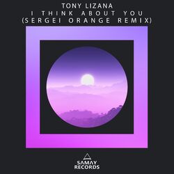Cover of I Think About You (Sergei Orange Remix)