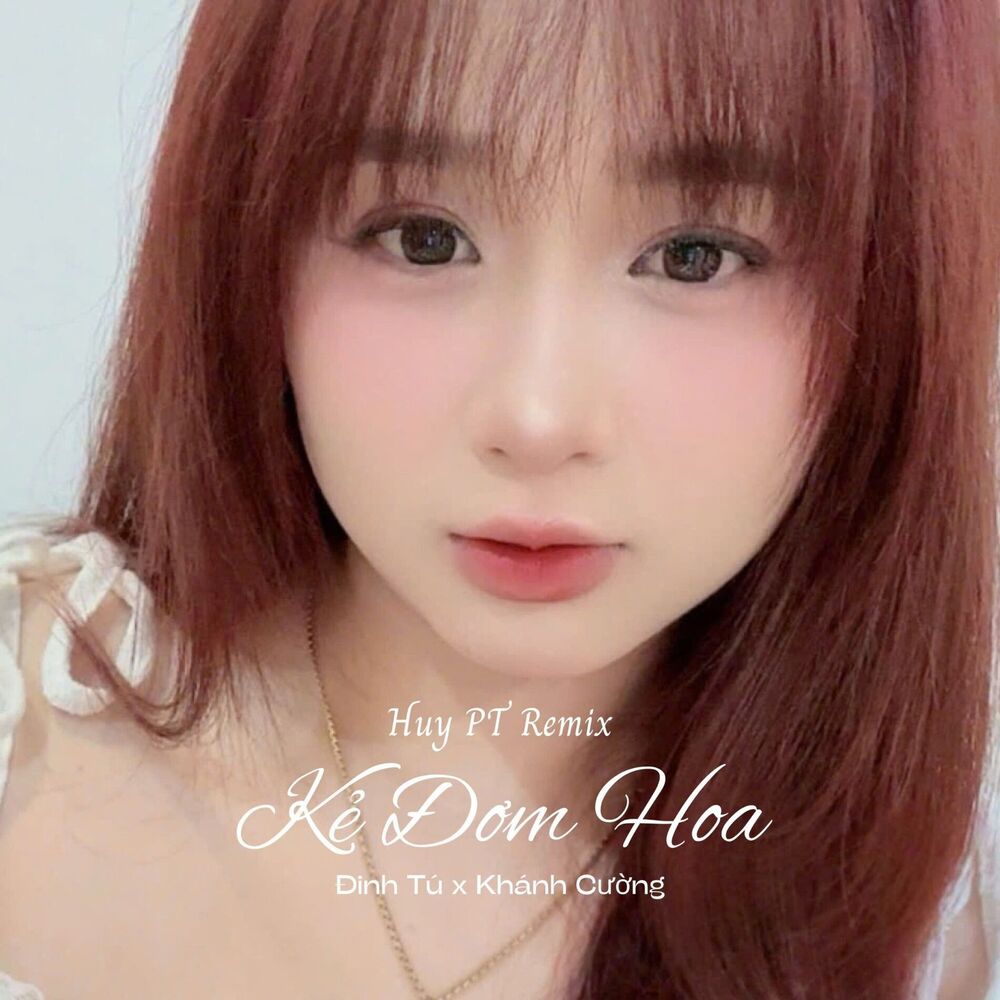 Picture of Kẻ Đơm Hoa (Remix)
