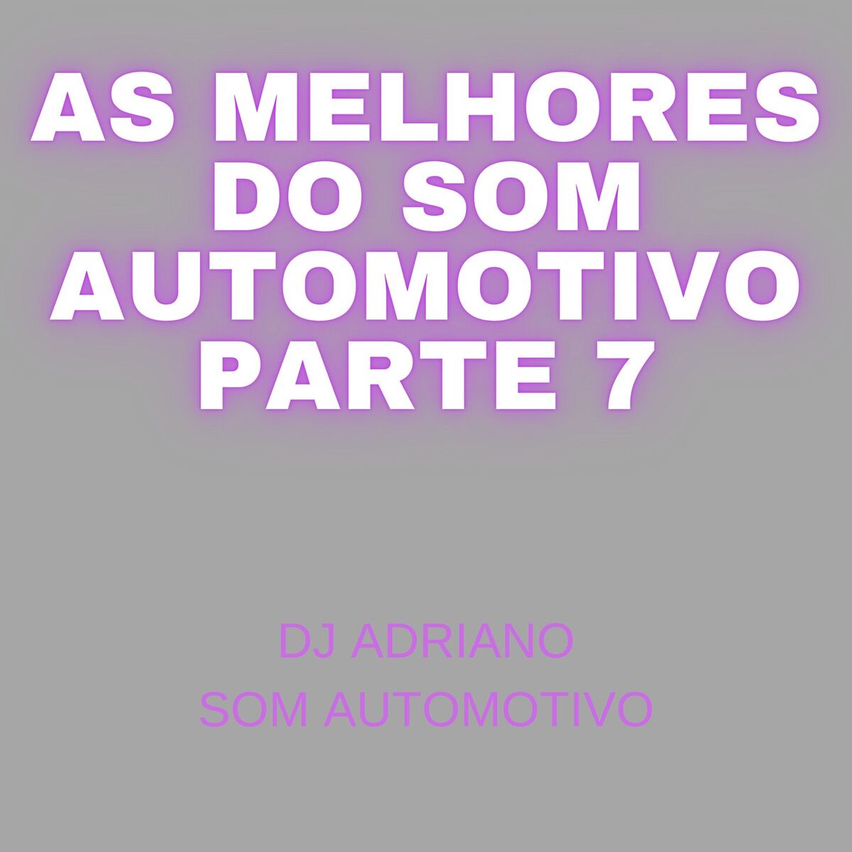 Album cover of AS MELHORES DO SOM AUTOMOTIVO PARTE 7