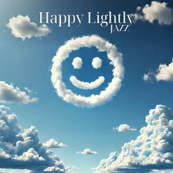 Cover of Happy Lightly Jazz: Good Mood Feelings