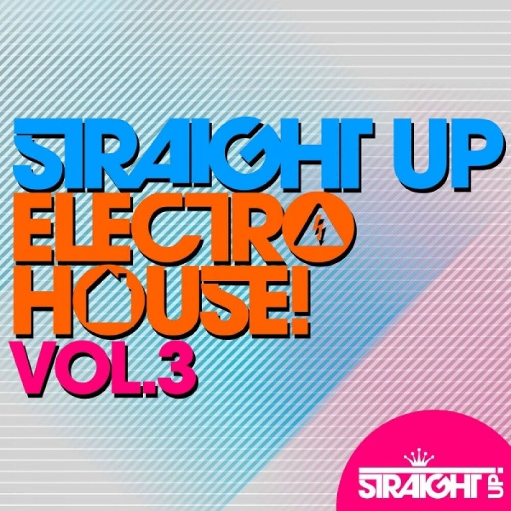 Picture of Straight Up Electro House! Vol. 3