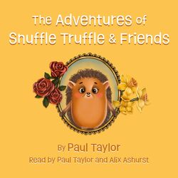 Cover of The Adventures of Snuffle Truffle & Friends