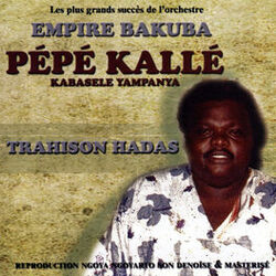 Cover of Trahison Hadas - Le Plus Grands Succès De L'orchestre Empire Bakuba Et Pépé Kallé Kabasele Yampanya