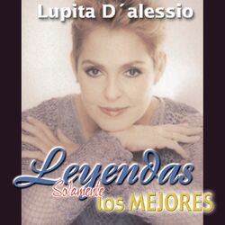 Leyendas Solamente las Mejores / Lupita D'Alessio