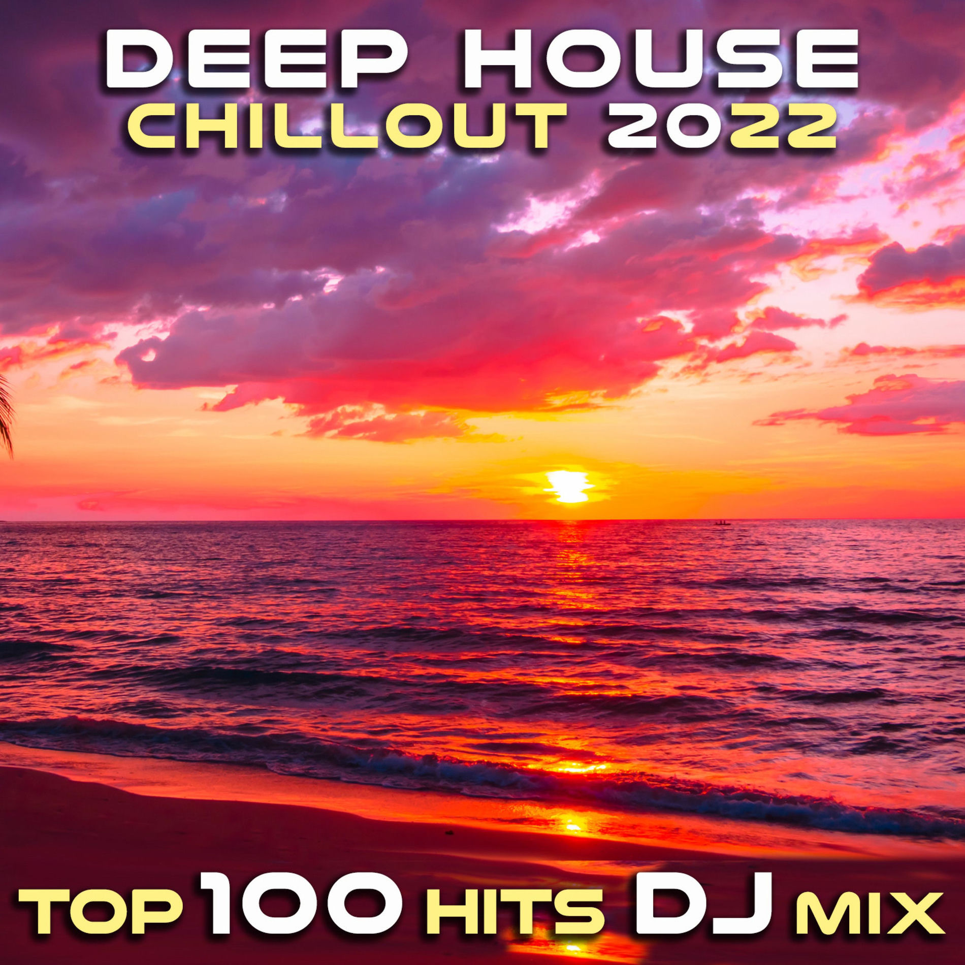 Album cover of Deep House Chillout 2022 Top 100 Hits