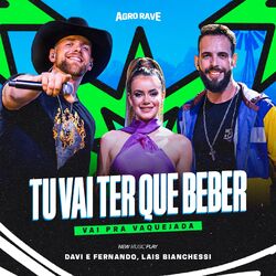 Cover of Tu Vai Ter Que Beber (Vai pra Vaquejada, Agro Rave, Ao Vivo)