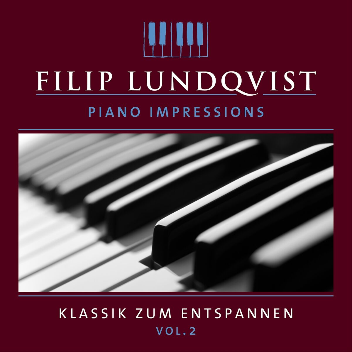 Album cover of Filip Lundqvist: Piano Impressions (Klassik zum Entspannen, Vol. 2)