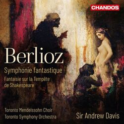 Cover of Berlioz: Symphonie Fantastique & Fantaisie sur la Tempête de Shakespeare