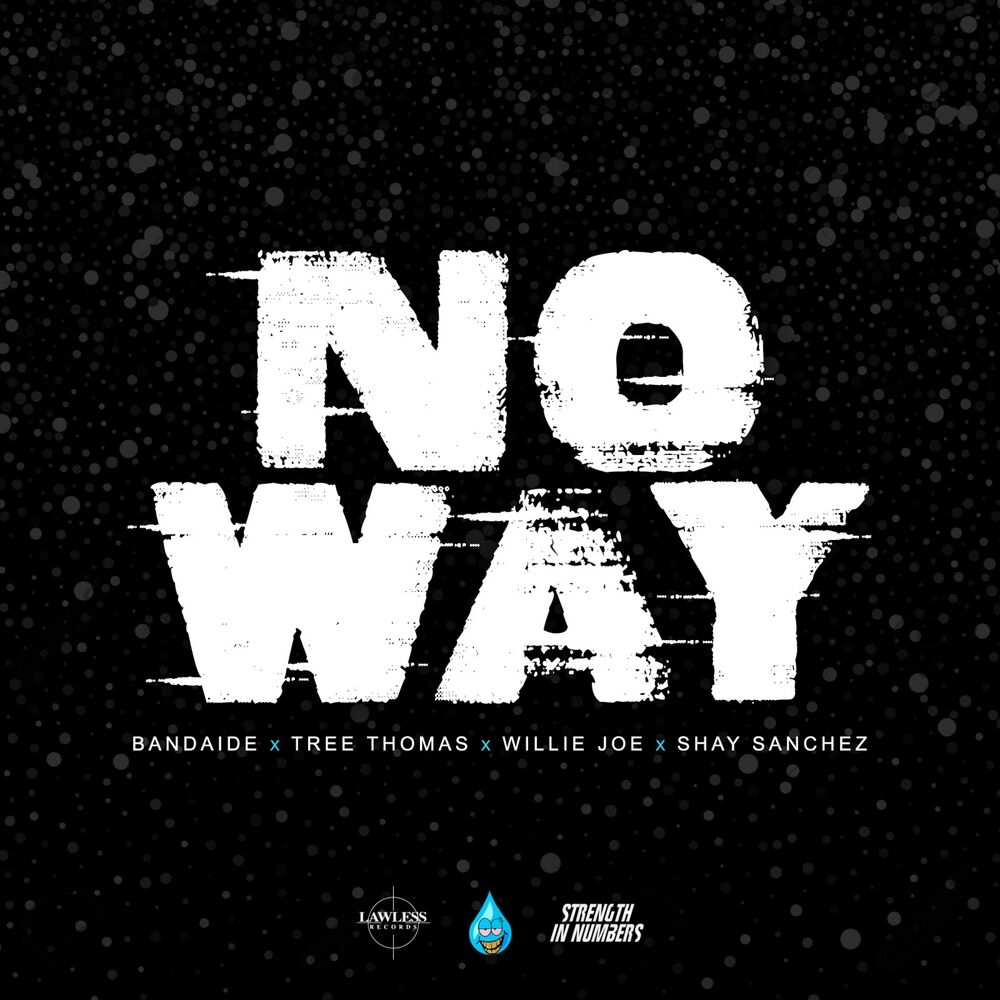 Picture of No Way (feat. Bandiade, Tree Thomas & Shay Sanchez)