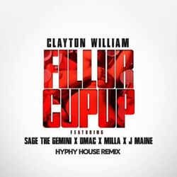 Cover of Fill Ur Cup Up (feat. Sage The Gemini, Dmac, Milla & Jmaine) [Hyphy House Remix]