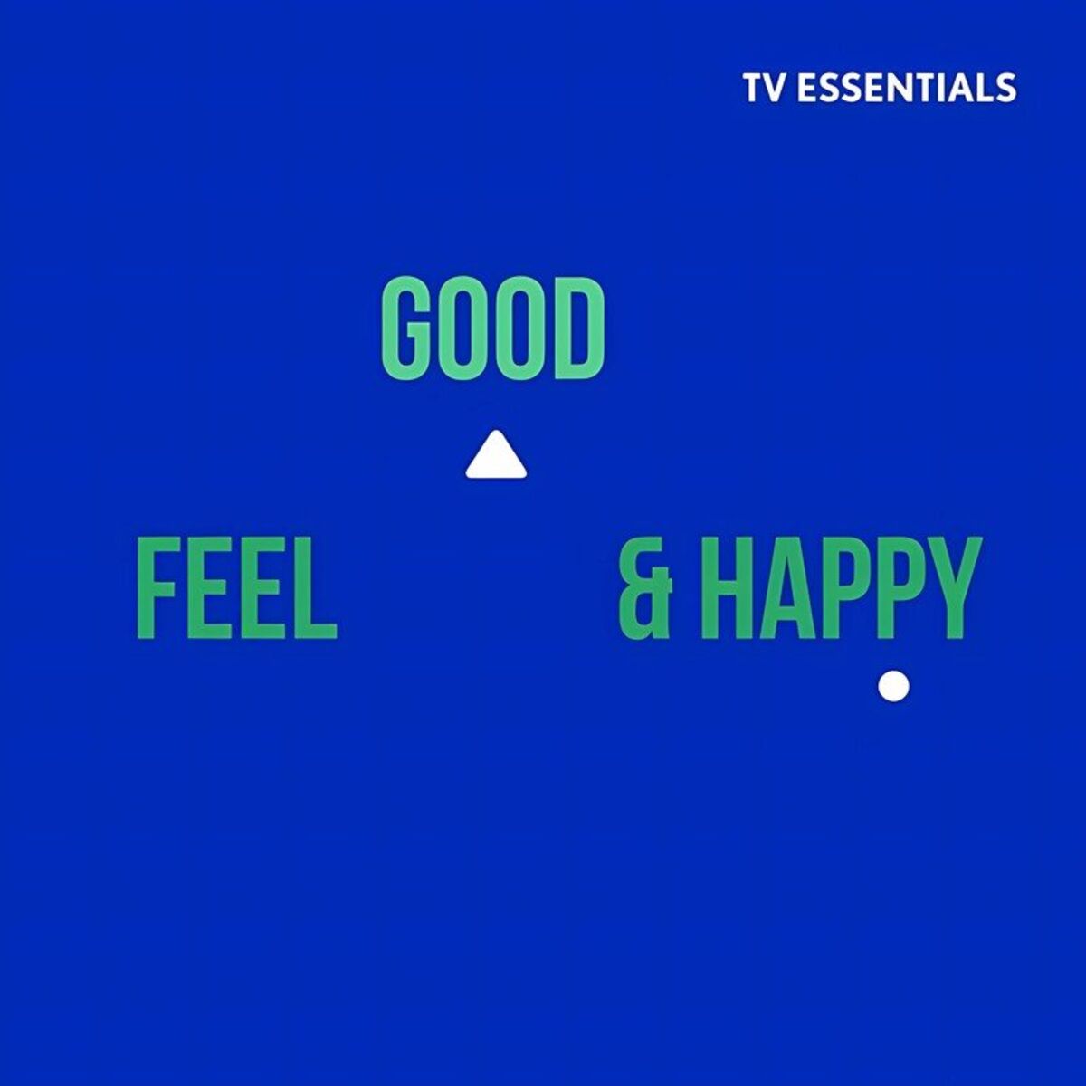 Album cover of TV Essentials - Feel Good & Happy