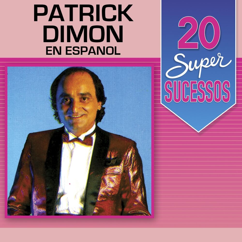 Picture of 20 Super Sucessos Patrick Dimon (En Español)