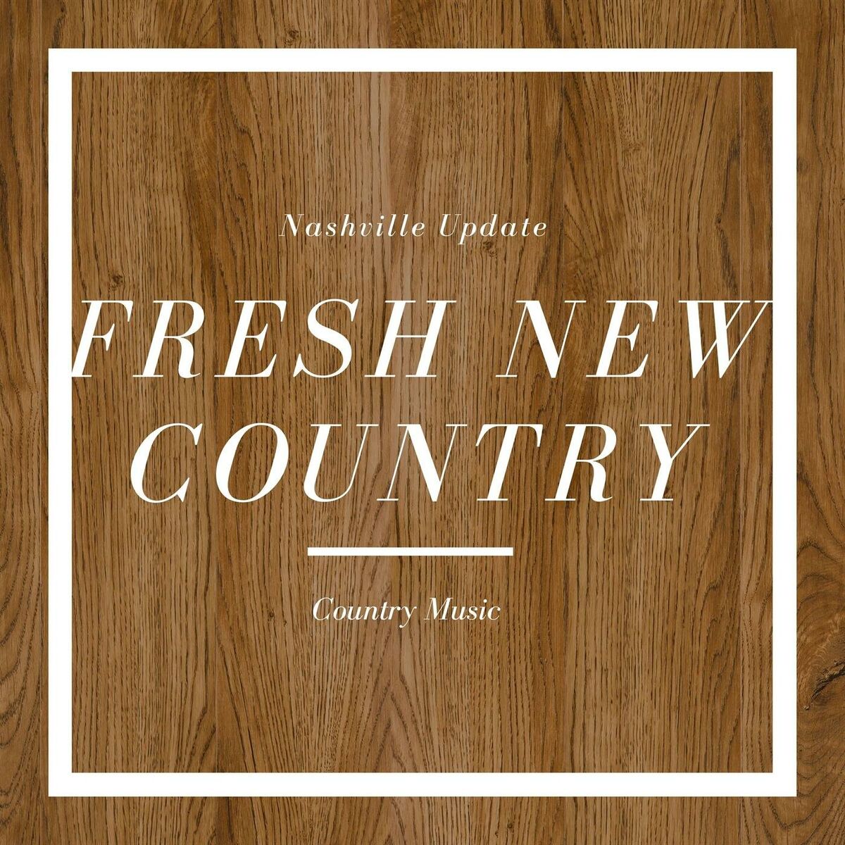 Album cover of Fresh New Country - Nashville Update - Country Music
