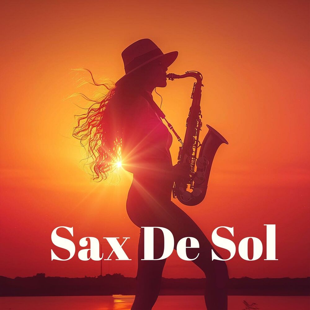 Picture of Sax De Sol: Summer Late Night Jazz, Elegant Saxophone Fantasia