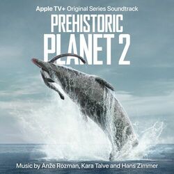 Cover of Prehistoric Planet: Season 2 (Apple TV+ Original Series Soundtrack)