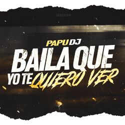 Cover of Baila Que Yo Te Quiero Ver