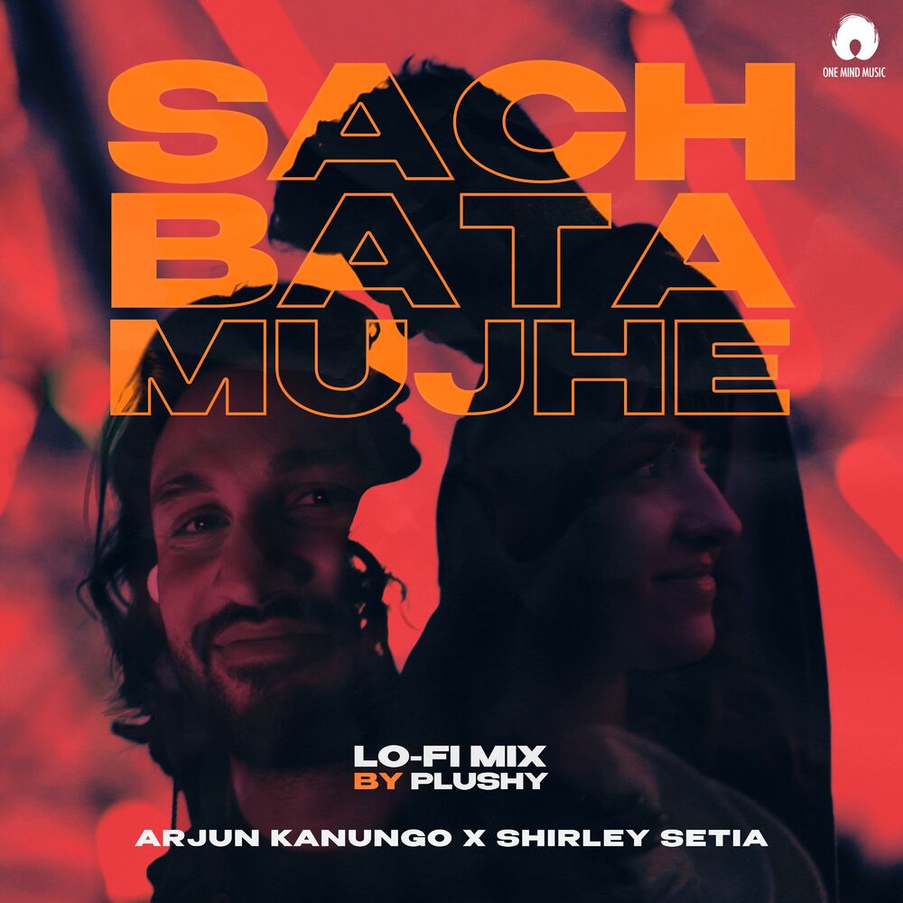 Picture of Sach Bata Mujhe - lofi Mix
