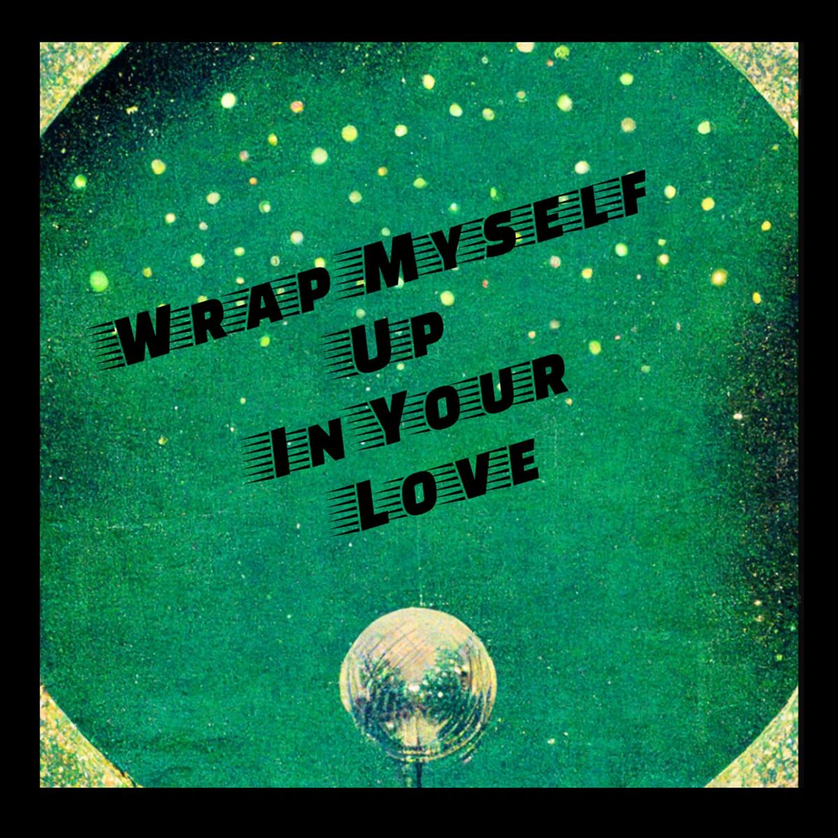 Album cover of Wrap Myself Up In Your Love